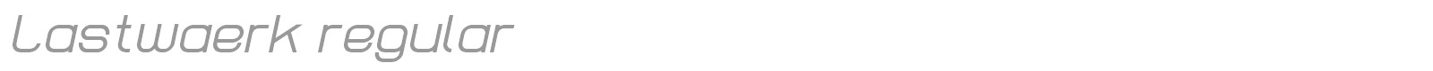 Lastwaerk font preview